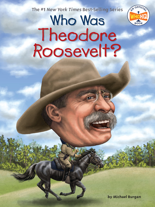 Title details for Who Was Theodore Roosevelt? by Michael Burgan - Available